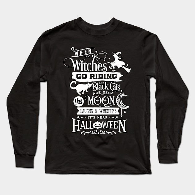 When witches go riding and  black cat are seen the moon laughs & whispers its near halloween Long Sleeve T-Shirt by Kingostore